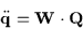 \begin{displaymath}\ddot{\bf q} = {\bf W} \cdot {\bf Q}
\end{displaymath}
