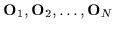 ${\bf O}_{1}, {\bf O}_{2}, \ldots, {\bf
O}_{N}$
