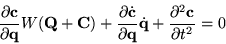 \begin{displaymath}
\frac{\partial {\bf c}}{\partial {\bf q}} W ({\bf Q}+{\bf C...
...ot{\bf q} +
\frac{\partial^{2} {\bf c}}{\partial t^{2}} =
0
\end{displaymath}