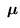 ${\mbox{\boldmath$\ \mu $}}$
