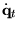 $\displaystyle \dot{\bf q}_t$
