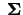 ${\mbox{\boldmath$\ \Sigma $} }$