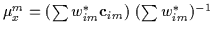 $\mu_x^m = ( \sum
w_{im}^* {\bf c}_{im}) ~ (\sum w_{im}^*)^{-1}$