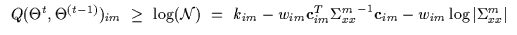 $\displaystyle \begin{array}{l}
Q(\Theta^t,\Theta^{(t-1)})_{im} ~ \geq ~
\log({\...
...a_{xx}^m}^{-1} {\bf c}_{im} - w_{im}
\log \vert {\Sigma_{xx}^m}\vert\end{array}$