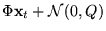 $\displaystyle \Phi {\bf x}_t + {\cal N}(0,Q)$